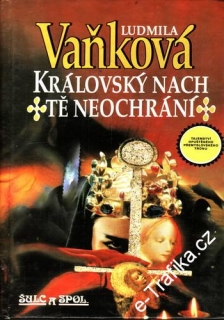 Královský nach tě neochrání / Ludmila Vaňková, 1993