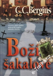 Boží šakalové / C.C.Bergius, 2002