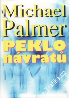 Peklo návratů / Michael Palmer, 1994