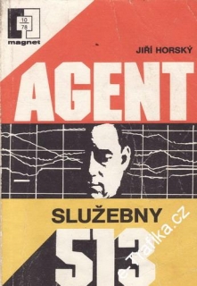 Agent služebny 513 / Jiří Horský, 1978