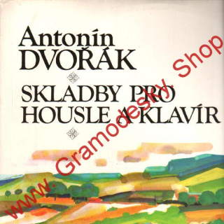 LP Antonín Dvořák, skladby pro housle a klavír, Josef Suk, Alfred Holeček, 1974