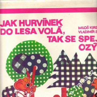 LP Jak Hurvínek do lesa volá, tak se Spejbl ozývá, M. Kirschner, V. Straka, 1979