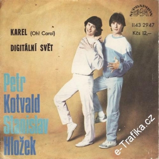 SP Petr Kotvald a Stanislav Hložek - 1984, Karel, Digitální svět