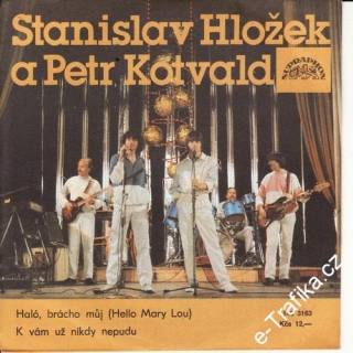 SP Stanislav Hložek, Petr Kotvald, 1986, Haló, brácho můj