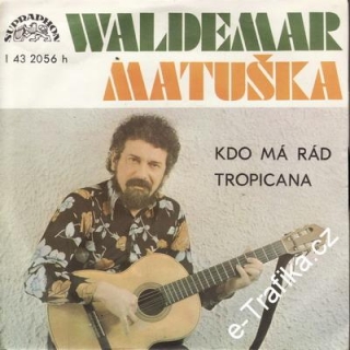 SP Waldemar Matuška, 1977 Kdo má rád, Tropicana