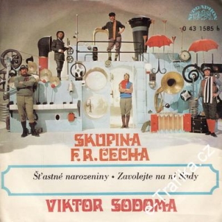 SP Viktor Sodoma, Skupina F.R.Čecha 1973 Šťastné narozeniny