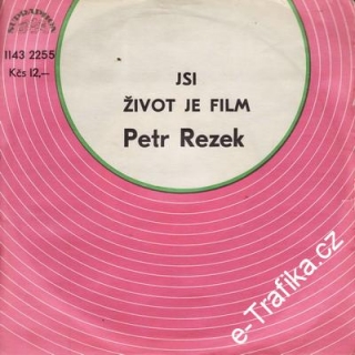 SP Petr Rezek, 1979, Jsi, Život je film