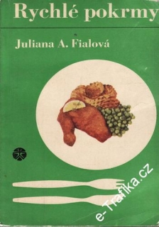 Rychlé pokrmy / Juliana A. Fialová 1969
