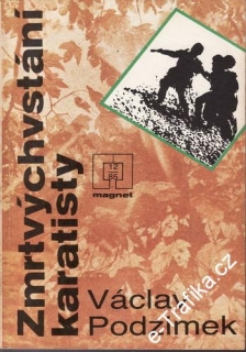 Zmrtvýchvstání karatisty / Václav Podzimek, 1985, Magnet 12/85