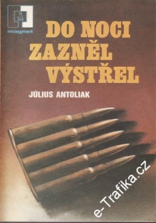 Do noci zazněl výstřel / Július Antoliak, 1984