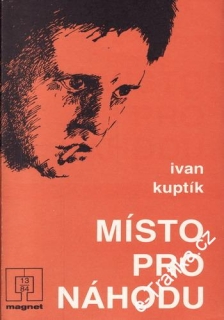 Místo pro náhodu / Ivan Kuptík, 1984