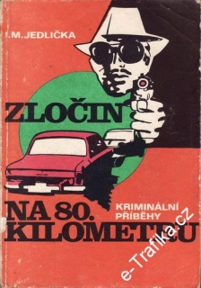 Zločin na 80. kilometru / I.M.Jedlička, 1977
