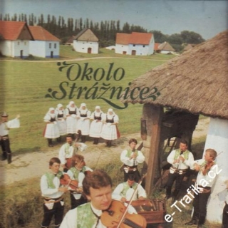 LP Okolo Strážnice, s cimbálovou muzikou Michala Miltáka, 1986