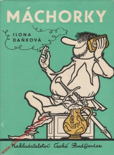 Máchorky / Ilona Daňková, ilustr. Neprakta, 1964