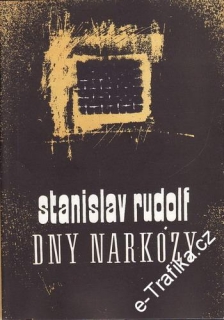 Dny narkózy / Stanislav Rudolf, 1983