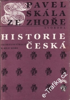 Pavel Skála ze Zhoře / Historie česká od defenestrace k Bílé hoře, 1984