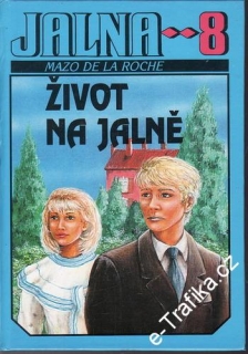 Jalna 8. Život na Jalně / Mazo de la Roche, 1993