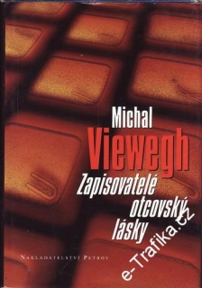 Zapisovatelé otcovský lásky / Michal Viewegh, 1998