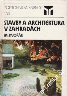Stavby a architektura v zahradách / Dr. Miloš Dvořák, 1988
