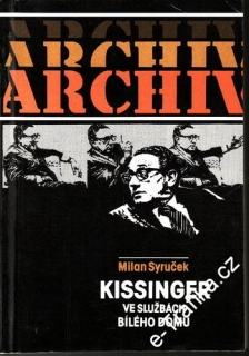 Kissinger ve službách Bílého domu / Milan Syruček, 1985