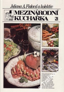 Mezinárodní kuchařka / Juliana A.Fialová a kolektiv, 1988