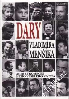 Dary Vladimíra Menšíka aneb stromeček mého veselého života, 2003
