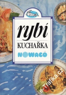 Rybí kuchařka Nowaco / Jiří Sekanina, 1997