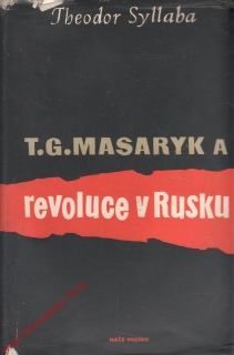 T. G. Masaryk a revoluce v Rusku / Theodor Syllaba, 1959