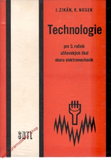 Technologie pro 3.ročník učňovských škol oboru elektromechanik / J.Zikán, 1977