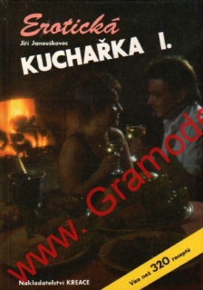 Erotická kuchařka I. / Jiří Janouškovec, 1995