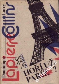 Hoří už Paříž? / Dominigue Lapierre, Larry Collins, 1985