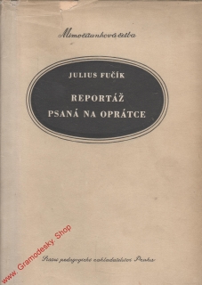 Reportáž psaná na oprátce / Julius Fučík, 1955