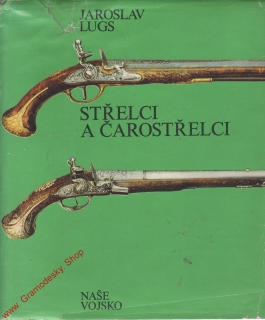 Střelci a čarostřelci / Jaroslav Lugs, 1977