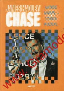 Lehce nabyl, lehce pozbyl / James Hadley Chase, 1998