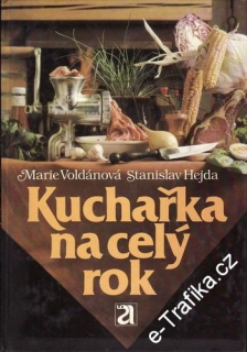 Kuchařka na celý rok / Marie Voldánová, Stanislav Hejda, 1986