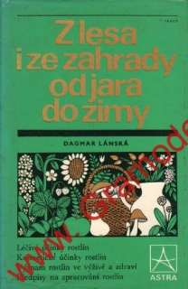 Z lesa i ze zahrady od jara do zimy / Dagmar Lánská, 1987
