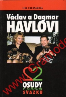 Václav a Dagmar Havlovi, osudy v jednom svazku / Lída Rakušanová, 1997