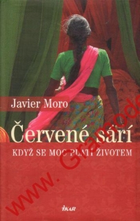 Červené sárí, když se moc platí životem / Javier Moro, 2010
