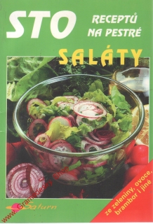 Sto receptů na pestré saláty ze zeleniny, ovoce, brambor a jiné, 2001