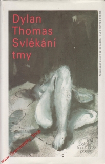 Svlékání tmy / Dylan Thomas, 1988