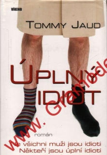 Úplný idiot / Tommy Jaud, 2009