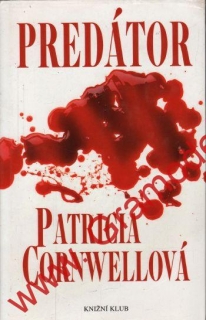 Predátor / Patricia Cornwellová, 2007