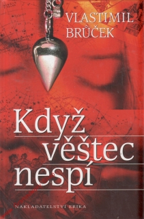 Když věštec nespí / Vlastimil Brůček, 2006