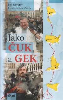 Jako Čuk a Gek / Petr Novotný, František Ringo Čech, 2008