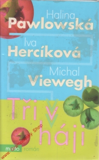 Tři v háji / Halina Pawlowská, Iva Hercíková, Michal Viewegh, 2011
