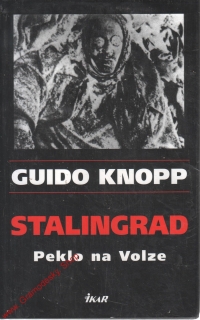 Stalingrad, peklo na Volze / Guido Knopp, 2005