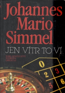 Jen vítr to ví / Johannes Mario Simmel, 1992