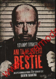Ani ta nejlítější bestie / Edward Bunker, 2010