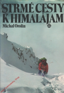 Strmé cesty k Himaláji / Michal Orolin, 1980