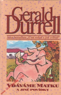 Vdáváme matku a jiné povídky / Gerald Durrell, 1994